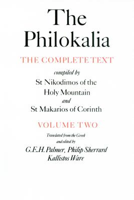 The Philokalia, Volume 2: The Complete Text; Compiled by St. Nikodimos of the Holy Mountain & St. Markarios of Corinth By G. E.H. Palmer (Translated by), Philip Sherrard (Translated by), Kallistos Ware (Translated by) Cover Image
