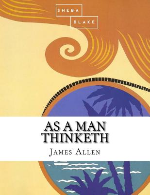 As a Man Thinketh By Sheba Blake, James Allen Cover Image