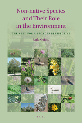 Non-Native Species and Their Role in the Environment: The Need for a Broader Perspective By Guiaşu Cover Image