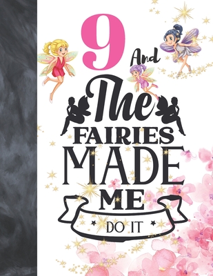 9 And The Fairies Made Me Do It: Fairy Land Sudoku Puzzle Books For 9 Year Old Girls - Easy Beginners Magical Quote Activity Puzzle Book For Those On By Not So Boring Sudoku Cover Image