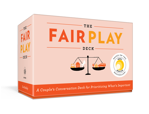 The Fair Play Deck: A Couple's Conversation Deck for Prioritizing What's Important By Eve Rodsky Cover Image