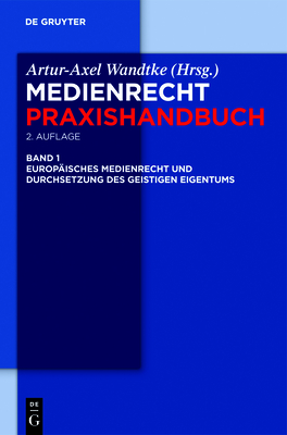 Europäisches Medienrecht Und Durchsetzung Des Geistigen Eigentums (Medienrecht Praxishandbuch #1) Cover Image