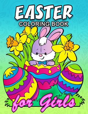 Easter Coloring Book for Girls: Cute Rabbit and Eggs Coloring Book Easy, Fun, Beautiful Coloring Pages By Kodomo Publishing Cover Image