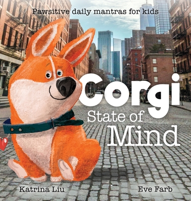 Corgi State of Mind - Pawsitive Daily Mantras for Kids Cover Image