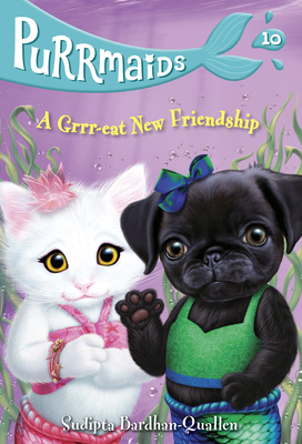 Purrmaids #10: A Grrr-eat New Friendship By Sudipta Bardhan-Quallen, Vivien Wu (Illustrator) Cover Image