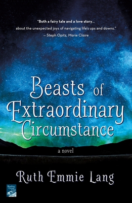 Beasts of Extraordinary Circumstance: A Novel