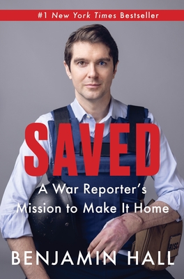 Saved: A War Reporter's Mission to Make It Home Cover Image