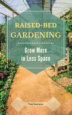 Raised Bed Gardening: Grow More in Less Space. Cover Image