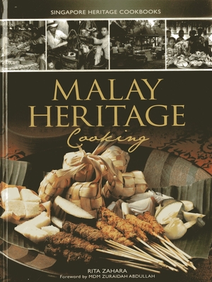 Malay Heritage Cooking (Singapore Heritage Cooking) By Rita Zahara Cover Image