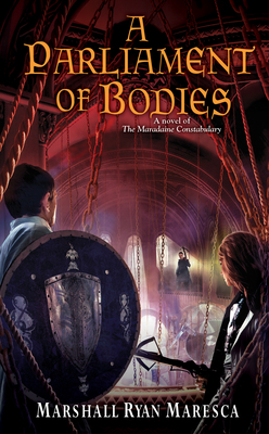 A Parliament of Bodies (Maradaine Constabulary #3) By Marshall Ryan Maresca Cover Image
