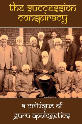 The Succession Conspiracy: A Critique of Guru Apologetics Cover Image