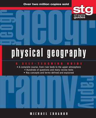 Physical Geography: A Self-Teaching Guide (Wiley Self-Teaching Guides #184)