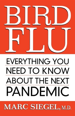 Bird Flu: Everything You Need to Know about the Next Pandemic By Marc Siegel Cover Image