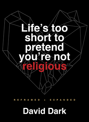 Cover for Life's Too Short to Pretend You're Not Religious