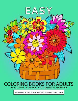Easy Coloring book for Adults: Beautiful flower and Doodle Design  (Paperback)