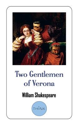 Two Gentlemen of Verona: A Comedy Play by William Shakespeare
