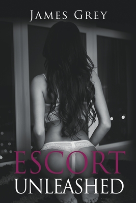 Escort Unleashed (Emma #2) By James Grey Cover Image