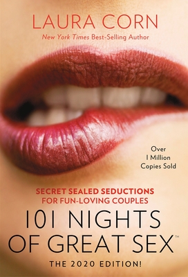 101 Nights of Great Sex (2020 Edition!): Secret Sealed Seductions for Fun-Loving Couples By Laura Corn Cover Image