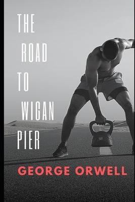 The Road to Wigan Pier
