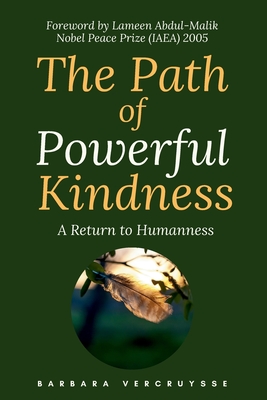 The Path of Powerful Kindness: A Return to Humanness Cover Image