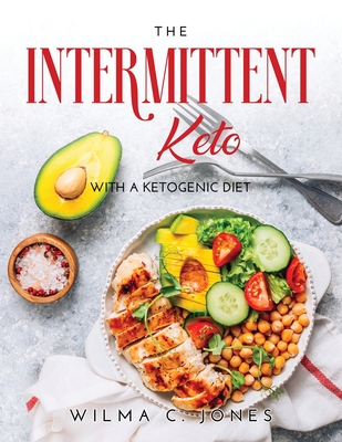 The Intermittent Keto: Whit a Ketogenic Diet Cover Image