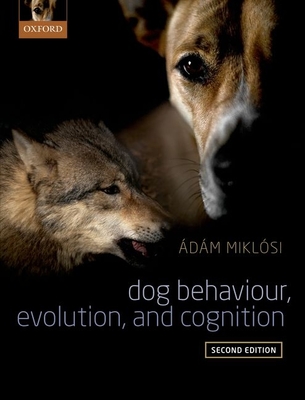 Dog Behaviour, Evolution, and Cognition Cover Image