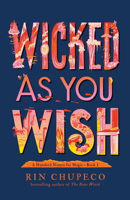 Cover for Wicked As You Wish (A Hundred Names for Magic)