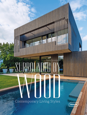 Surrounded by Wood: Contemporary Living Styles Cover Image