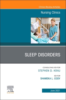 Sleep Disorders, an Issue of Nursing Clinics, 56 (Clinics: Nursing #56) Cover Image