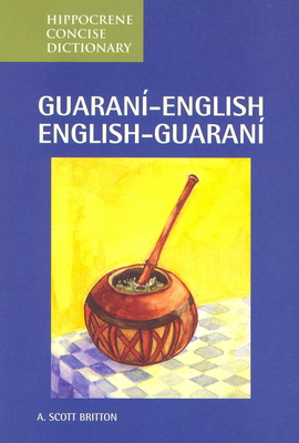 Guarani-English/English-Guarani Concise Dictionary (Hippocrene Concise Dictionaries) Cover Image