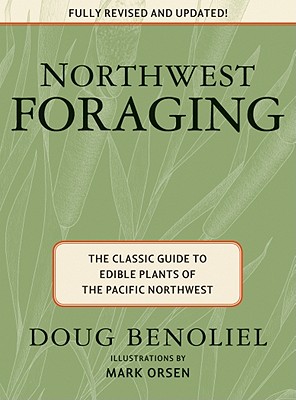 Northwest Foraging: The Classic Guide to Edible Plants of the Pacific Northwest Cover Image