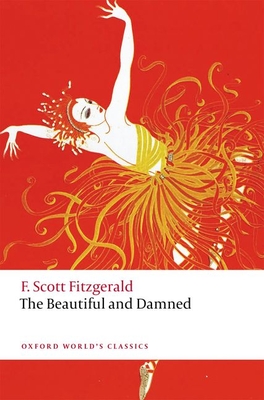 The Beautiful and Damned (Oxford World's Classics) By F. Scott Fitzgerald, William Blazek Cover Image
