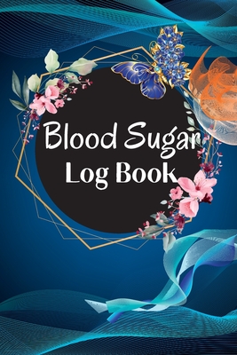 Diabetic Glucose Tracker: Blood Sugar Log Book Blood Sugar Tracker & Level Monitoring, Daily Diabetic Glucose Tracker and Recording Notebook Cover Image