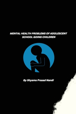 Mental Health Problems of Adolescent School Going Children Cover Image