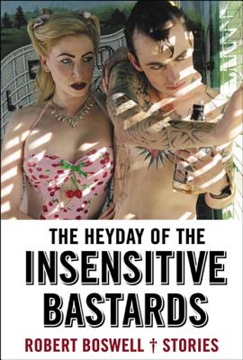 Cover for The Heyday of the Insensitive Bastards