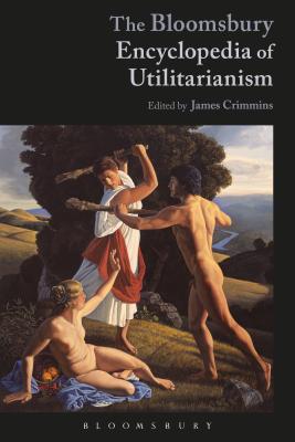 The Bloomsbury Encyclopedia of Utilitarianism Cover Image