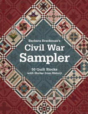 Barbara Brackman's Civil War Sampler: 50 Quilt Blocks with Stories from History Cover Image