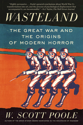 Wasteland: The Great War and the Origins of Modern Horror Cover Image