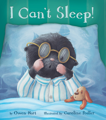I Can't Sleep! By Owen Hart, Caroline Pedler (Illustrator) Cover Image