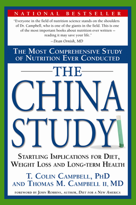 The China Study: The Most Comprehensive Study of Nutrition Ever Conducted and the Startling Implications for Diet, Weight Loss and Long Cover Image