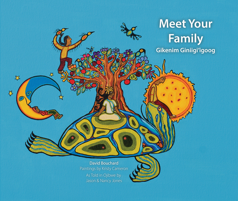 Meet Your Family: Gikenim Ginii'igo By David Bouchard, Kristy Cameron (Illustrator) Cover Image