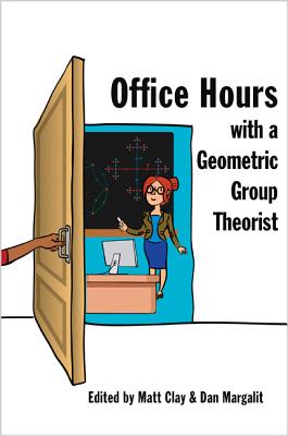 Office Hours with a Geometric Group Theorist By Matt Clay (Editor), Dan Margalit (Editor) Cover Image