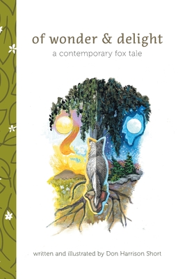 Of Wonder & Delight: A Contemporary Fox Tale Cover Image