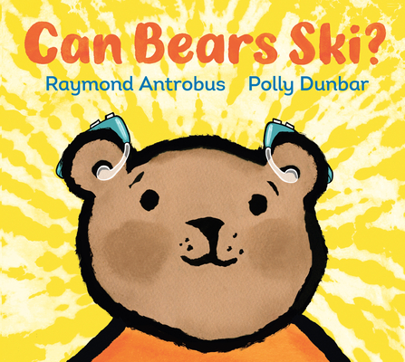 Can Bears Ski? By Raymond Antrobus, Polly Dunbar (Illustrator) Cover Image