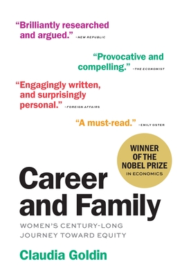 Career and Family: Women's Century-Long Journey Toward Equity By Claudia Goldin Cover Image