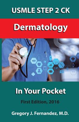 USMLE STEP 2 CK Dermatology In Your Pocket: Dermatology (USMLE Step 2 Ck in Your Pocket #1)