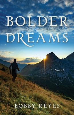 Bolder Dreams By Bobby Reyes Cover Image