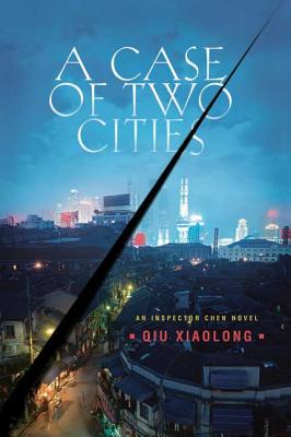 A Case of Two Cities: An Inspector Chen Novel (Inspector Chen Cao #4) By Qiu Xiaolong Cover Image