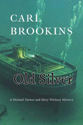 Old Silver (Tanner/Whitney Mysteries)