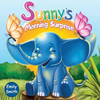 Sunny's Morning Surprise: (children's Books- Animal Amazing Bedtime Stories  for Toddlers) (Paperback) | Hooked